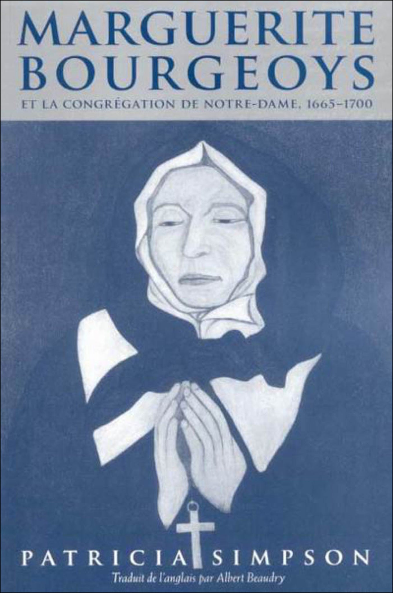 Cover image for Marguerite Bourgeoys et la Congrégation de Notre Dame, 1665-1670 ISBN 9780773584686
