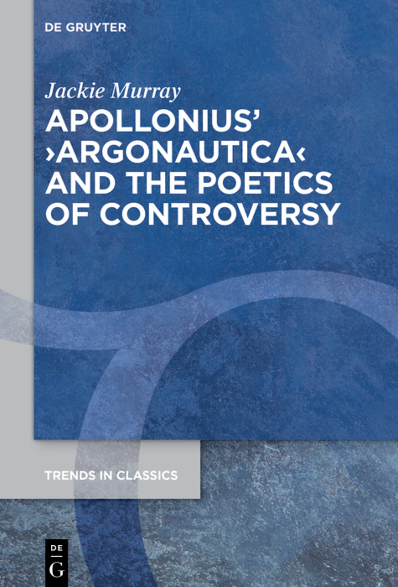 Apollonius’ ›Argonautica‹ and the Poetics of Controversy