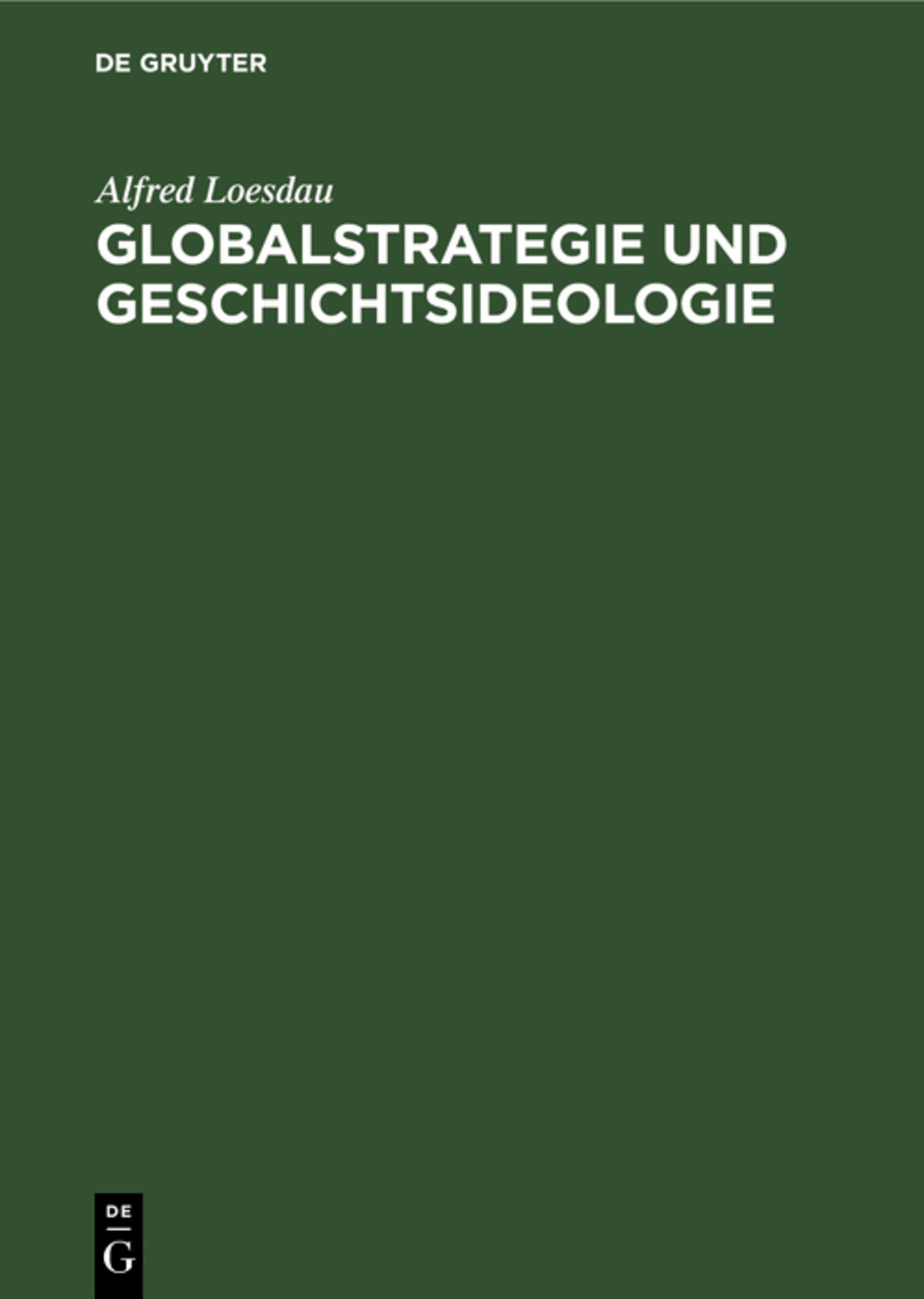 Globalstrategie und Geschichtsideologie
