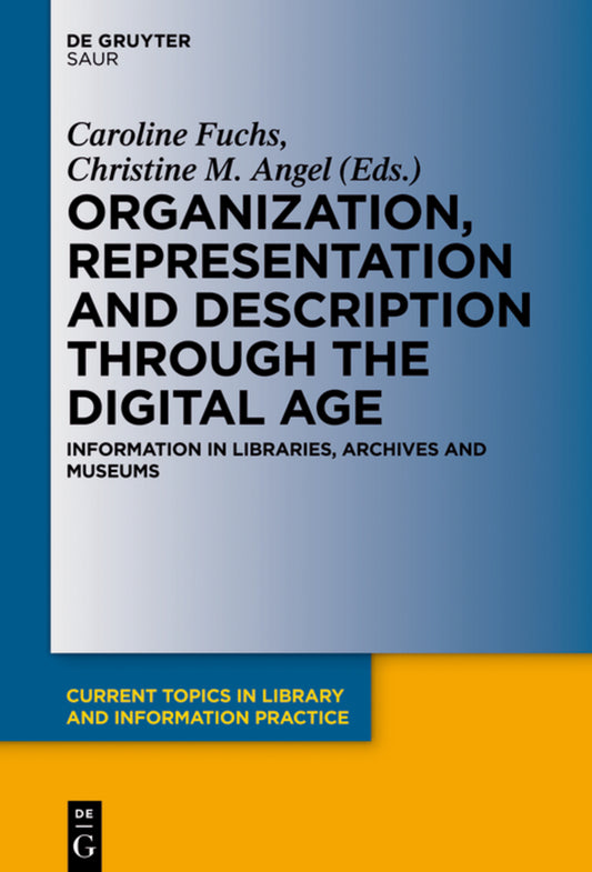 Organization, Representation and Description through the Digital Age