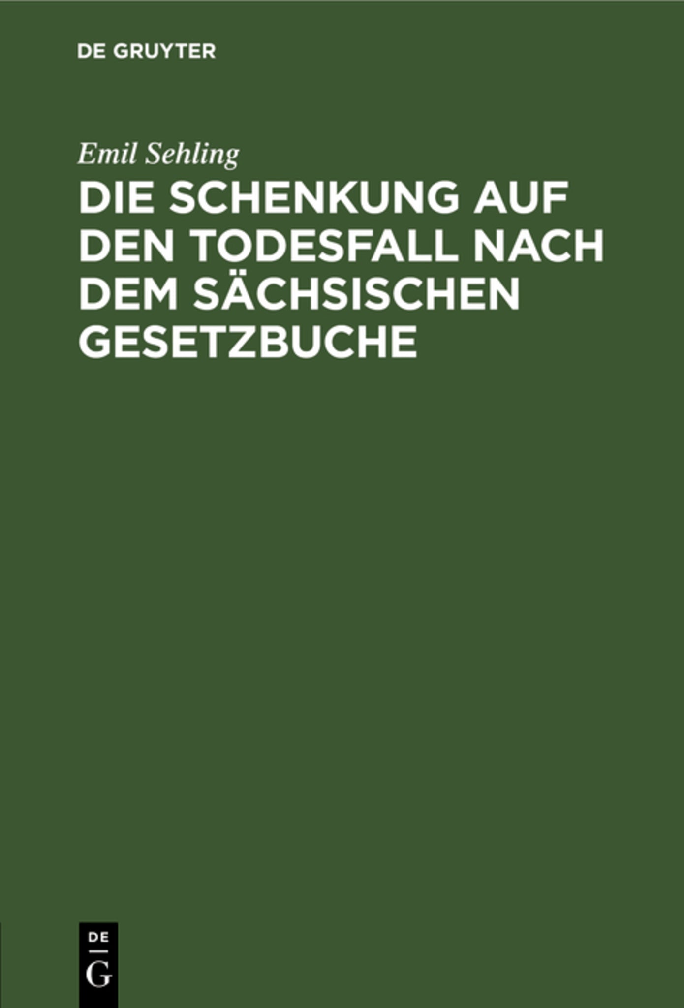 Die Schenkung auf den Todesfall nach dem sächsischen Gesetzbuche