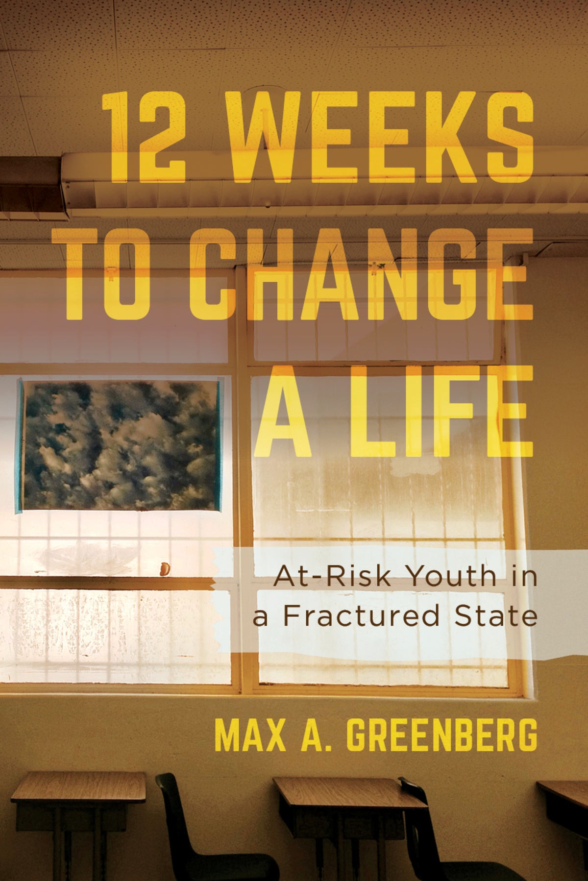 Cover image for Twelve Weeks to Change a Life ISBN 9780520969988