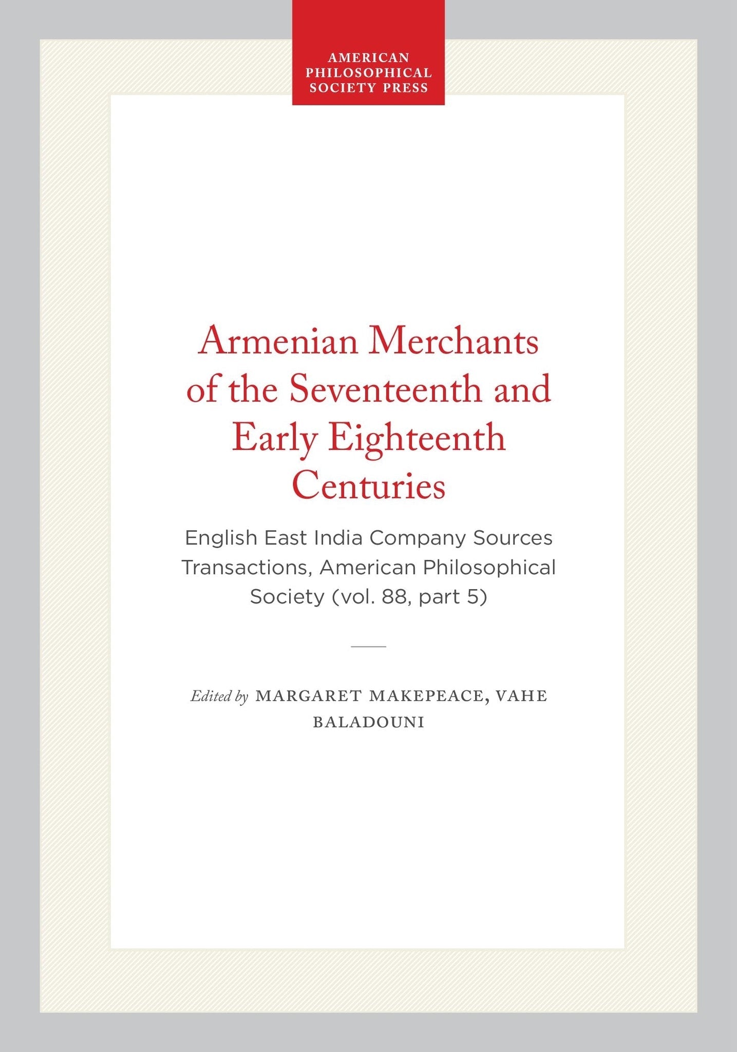 Armenian Merchants of the Seventeenth and Early Eighteenth Centuries