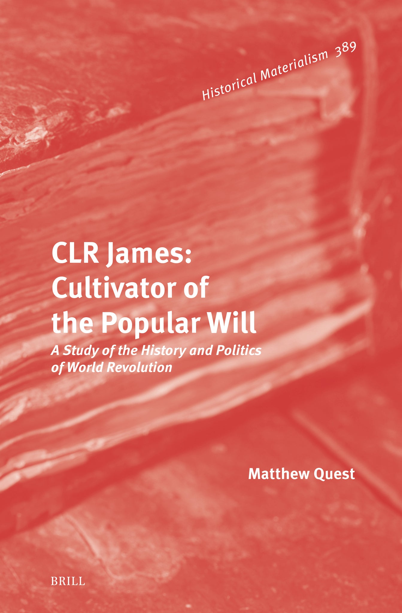 CLR James: Cultivator of the Popular Will