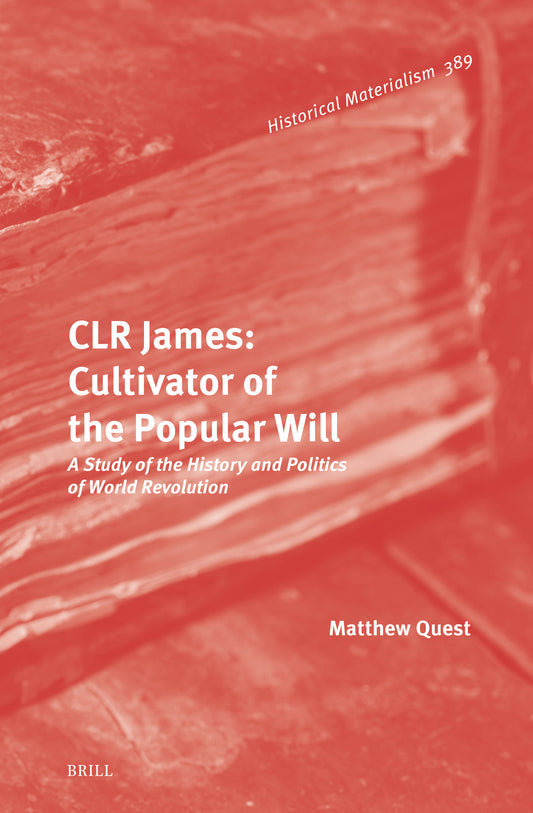 CLR James: Cultivator of the Popular Will