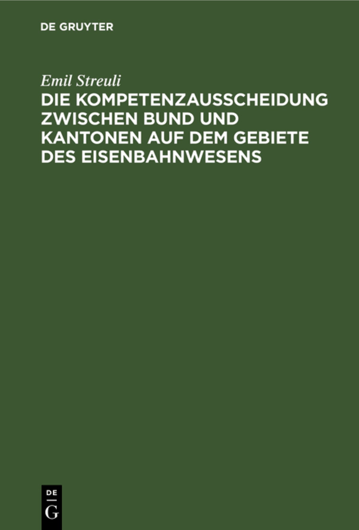Die Kompetenzausscheidung zwischen Bund und Kantonen auf dem Gebiete des Eisenbahnwesens
