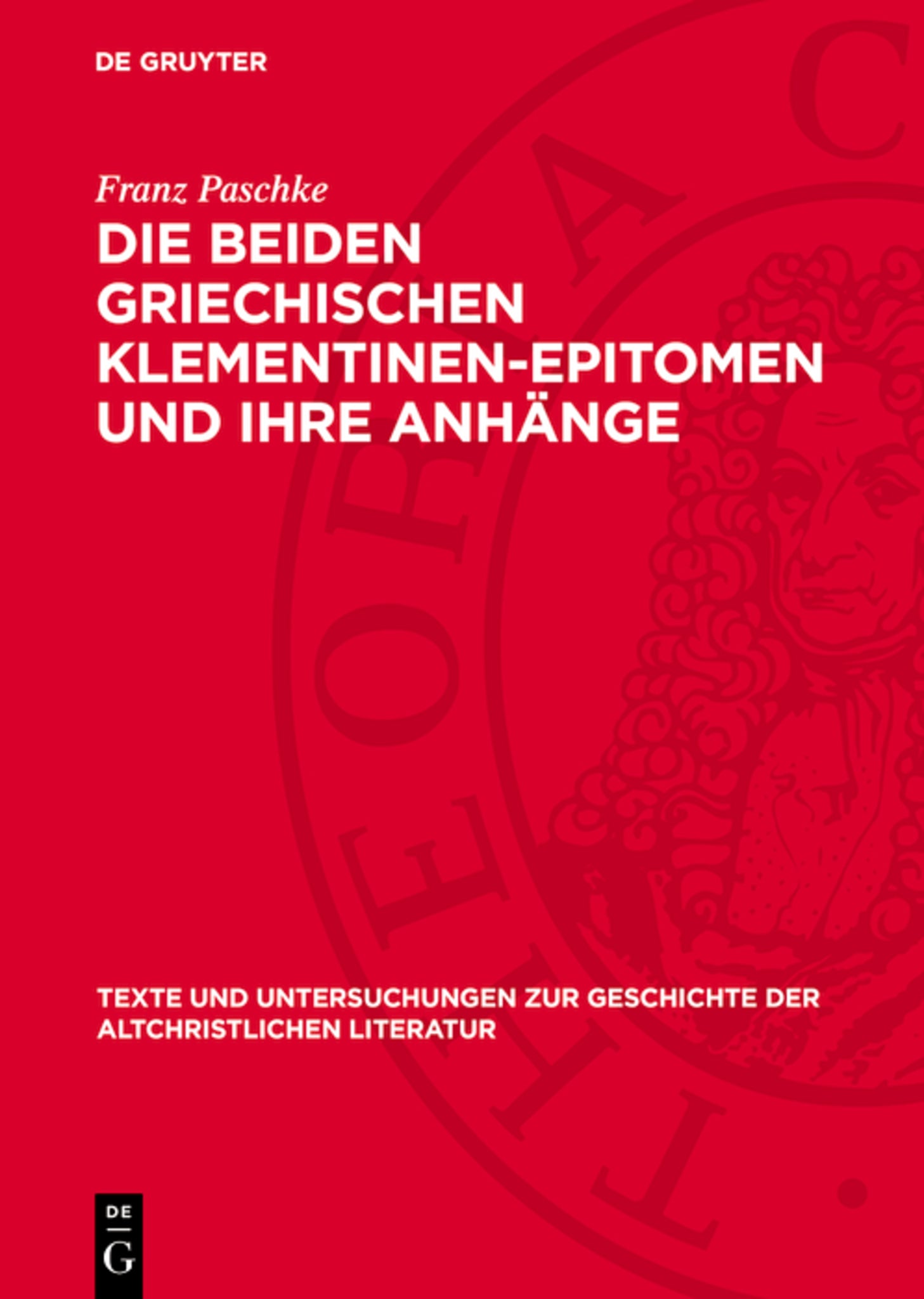 Die beiden griechischen Klementinen-Epitomen und ihre Anhänge