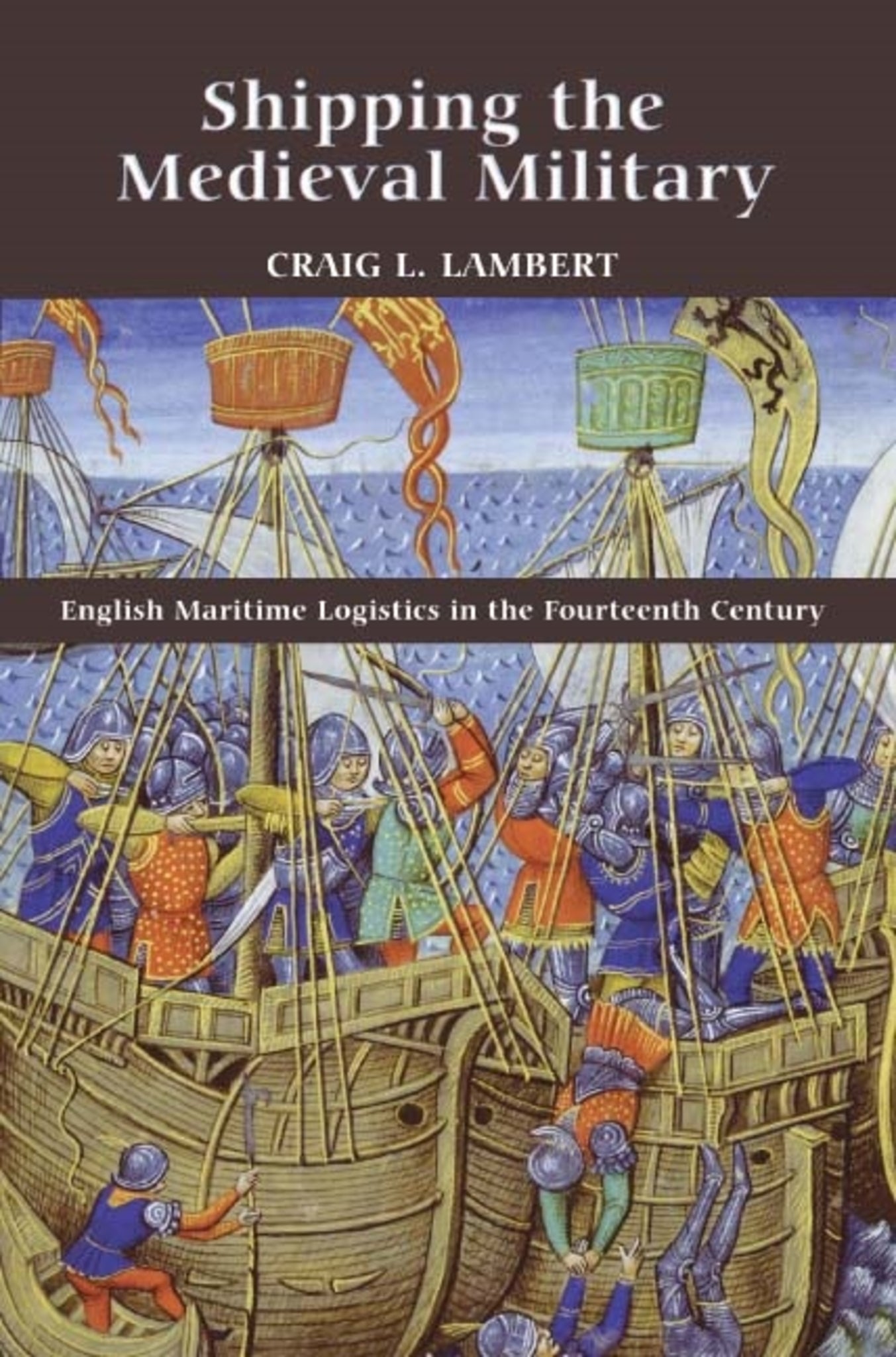 Cover image for Shipping the Medieval Military ISBN 9781843836544