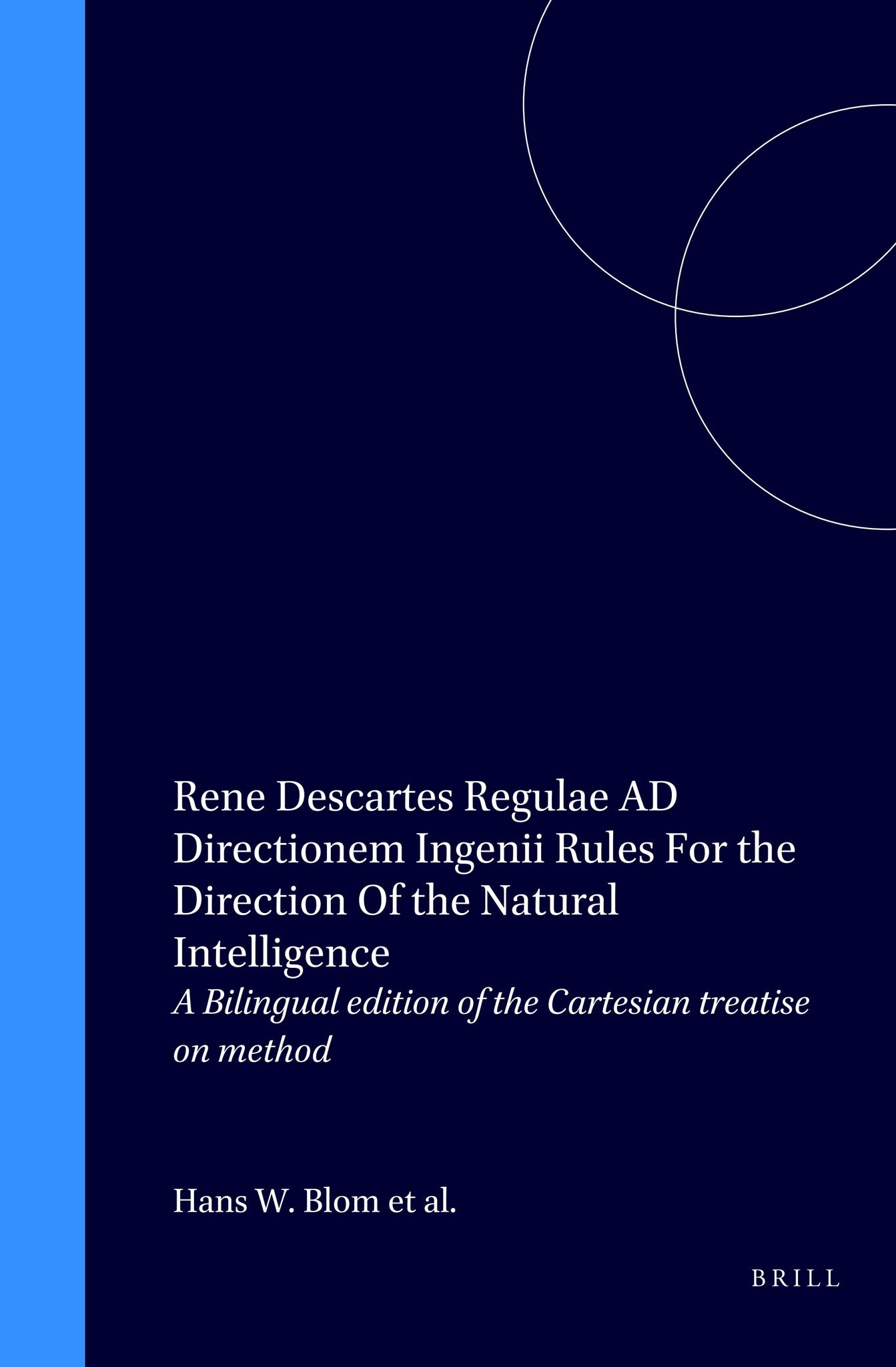 Regulae ad directionem ingenii / Rules for the Direction of the Natural Intelligence
