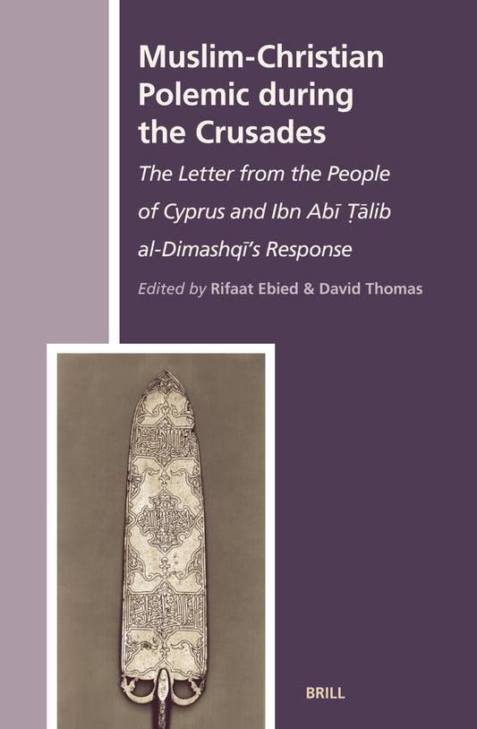 Muslim-Christian Polemic during the Crusades