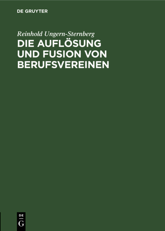 Die Auflösung und Fusion von Berufsvereinen