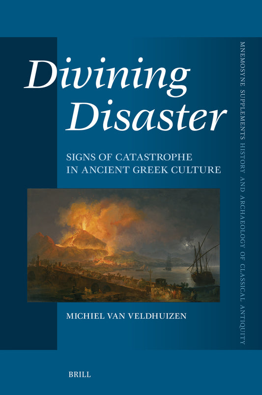 Divining Disaster. Signs of Catastrophe in Ancient Greek Culture