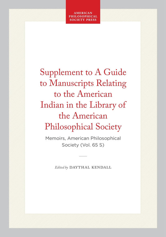 Supplement to A Guide to Manuscripts Relating to the American Indian in the Library of the American Philosophical Society