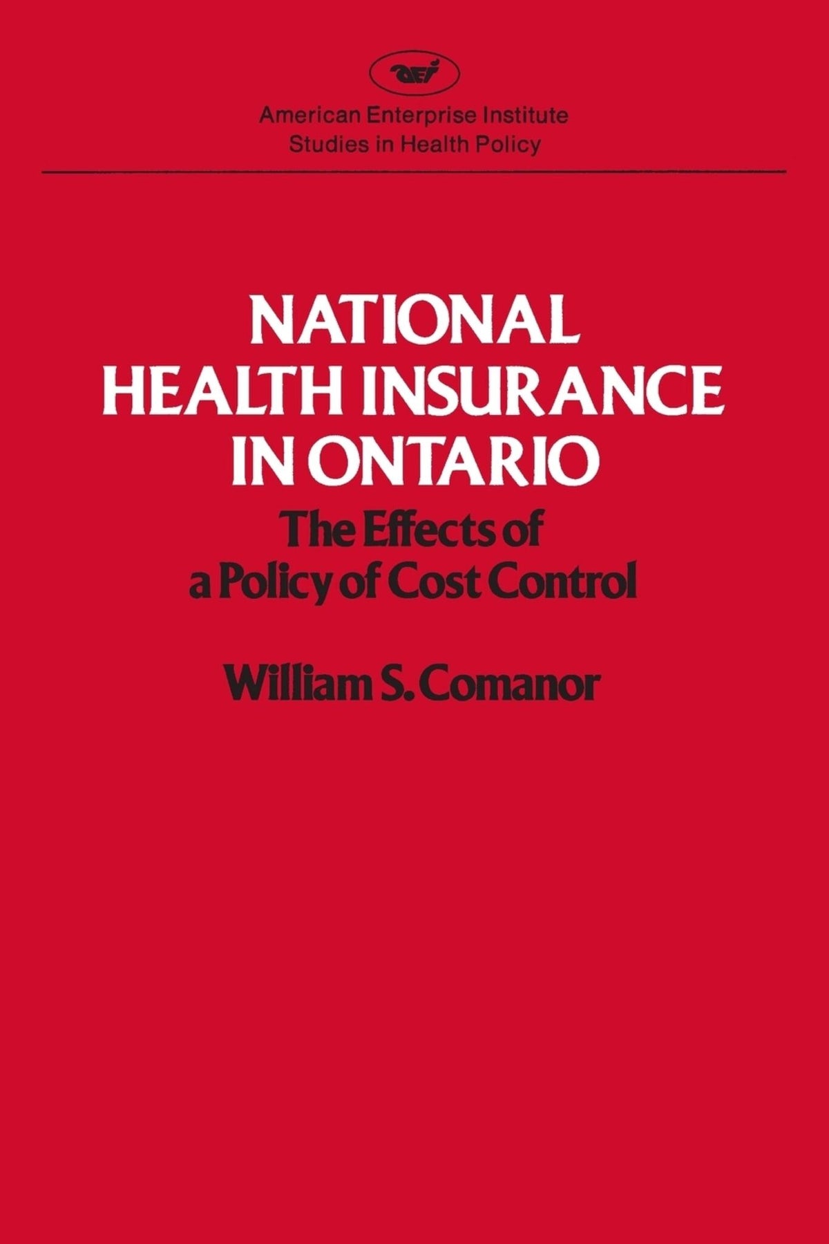 National health insurance in Ontario: The effects of a policy of cost control