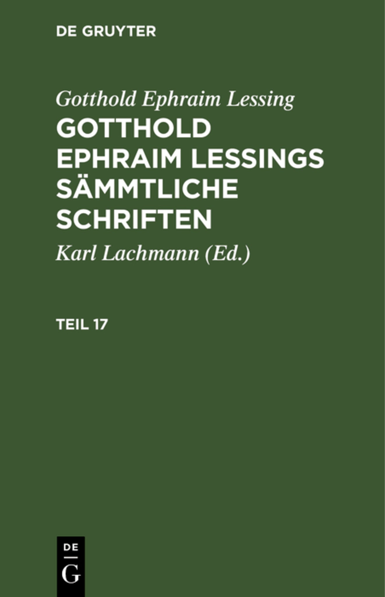 Gotthold Ephraim Lessing: Gotthold Ephraim Lessings Sämmtliche Schriften. Teil 17