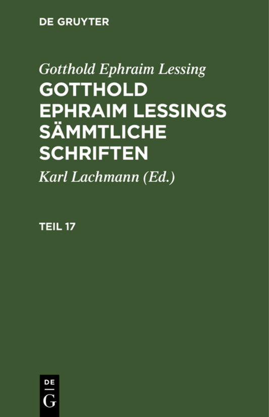 Gotthold Ephraim Lessing: Gotthold Ephraim Lessings Sämmtliche Schriften. Teil 17