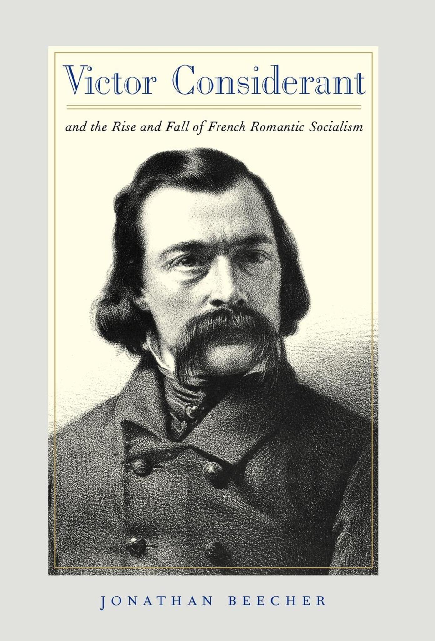 Cover image for Victor Considerant and the Rise and Fall of French Romantic Socialism ISBN 9780520924727