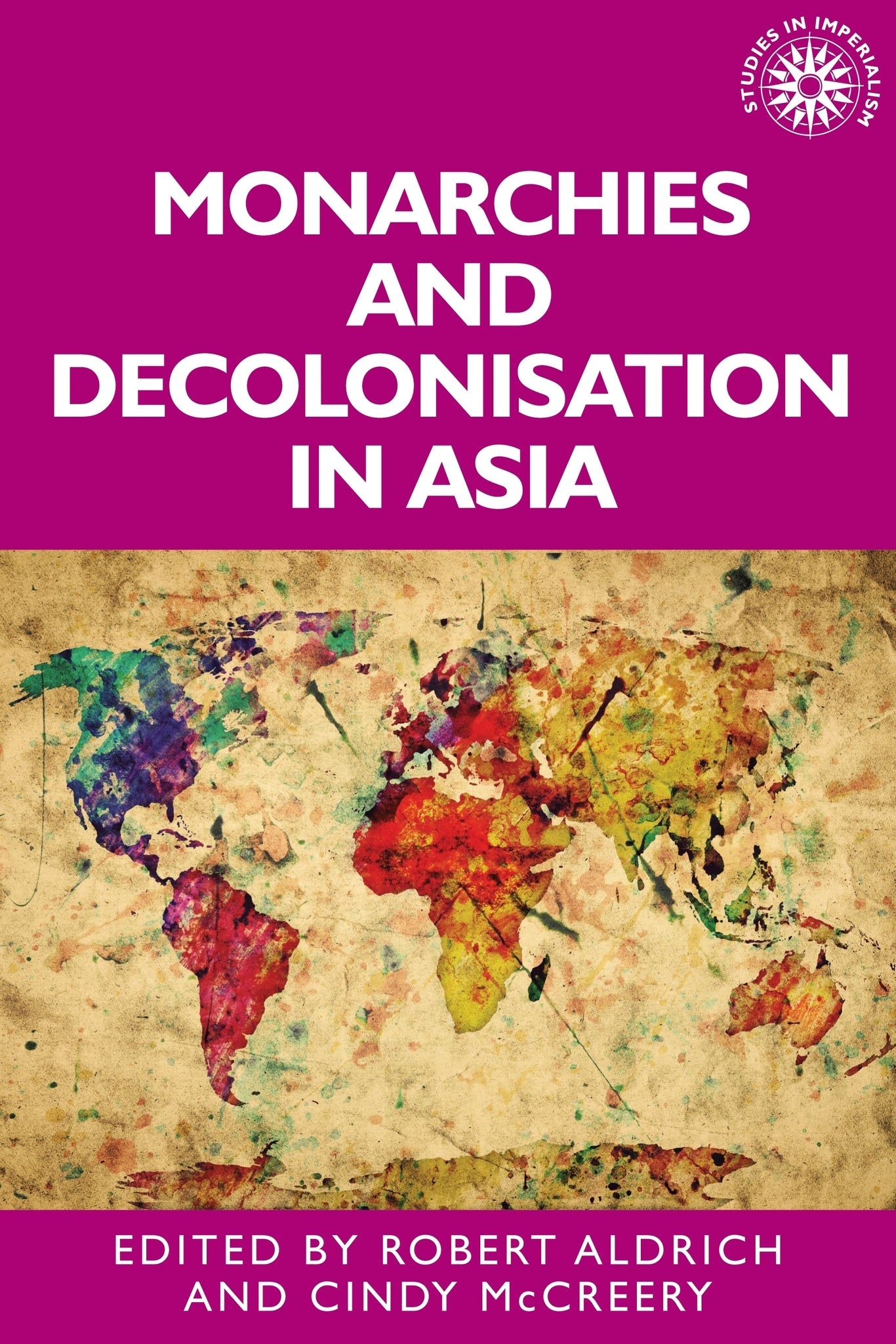 Cover image for Monarchies and decolonisation in Asia ISBN 9781526171733