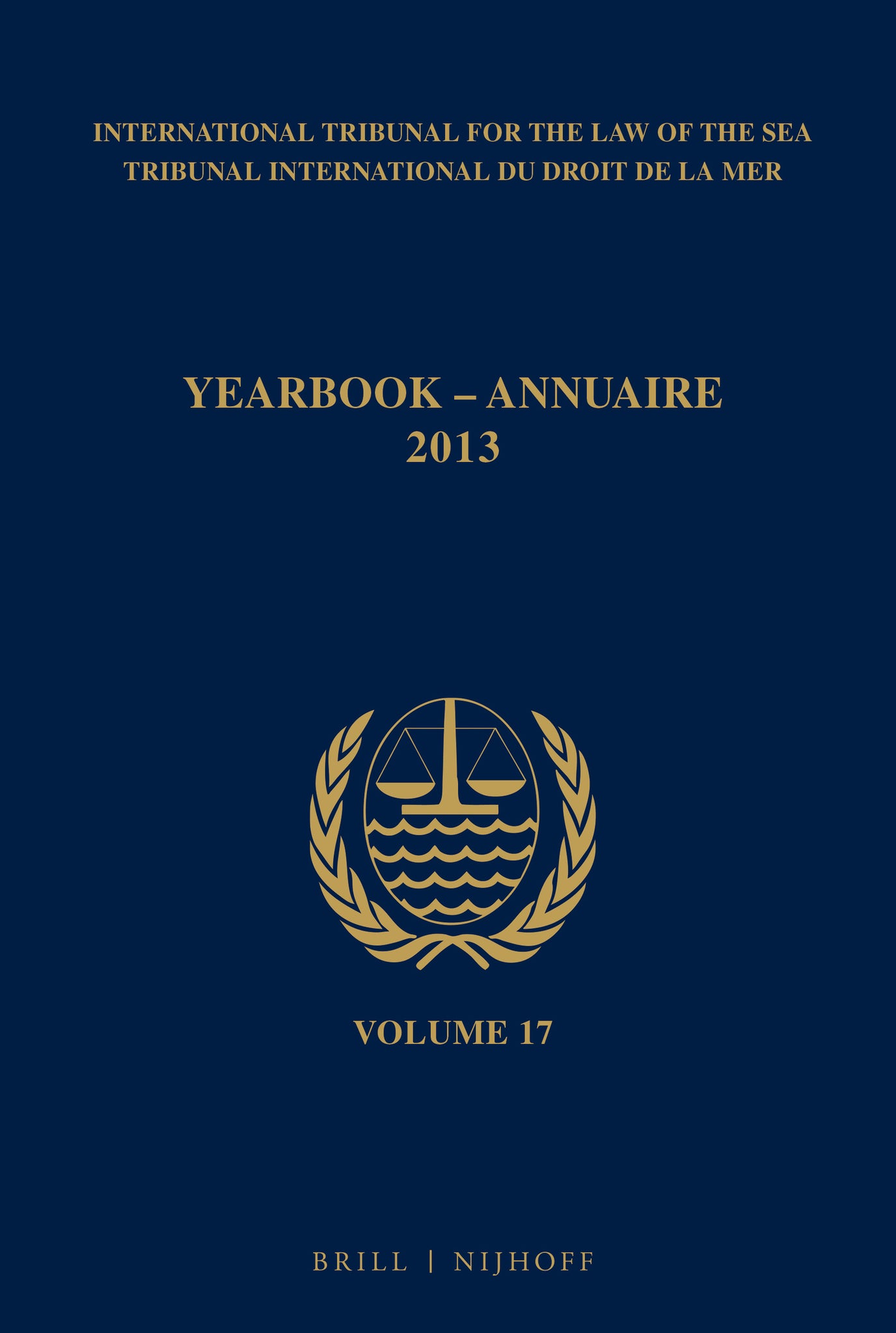 Yearbook International Tribunal for the Law of the Sea / Annuaire Tribunal international du droit de la mer, Volume 17 (2013)