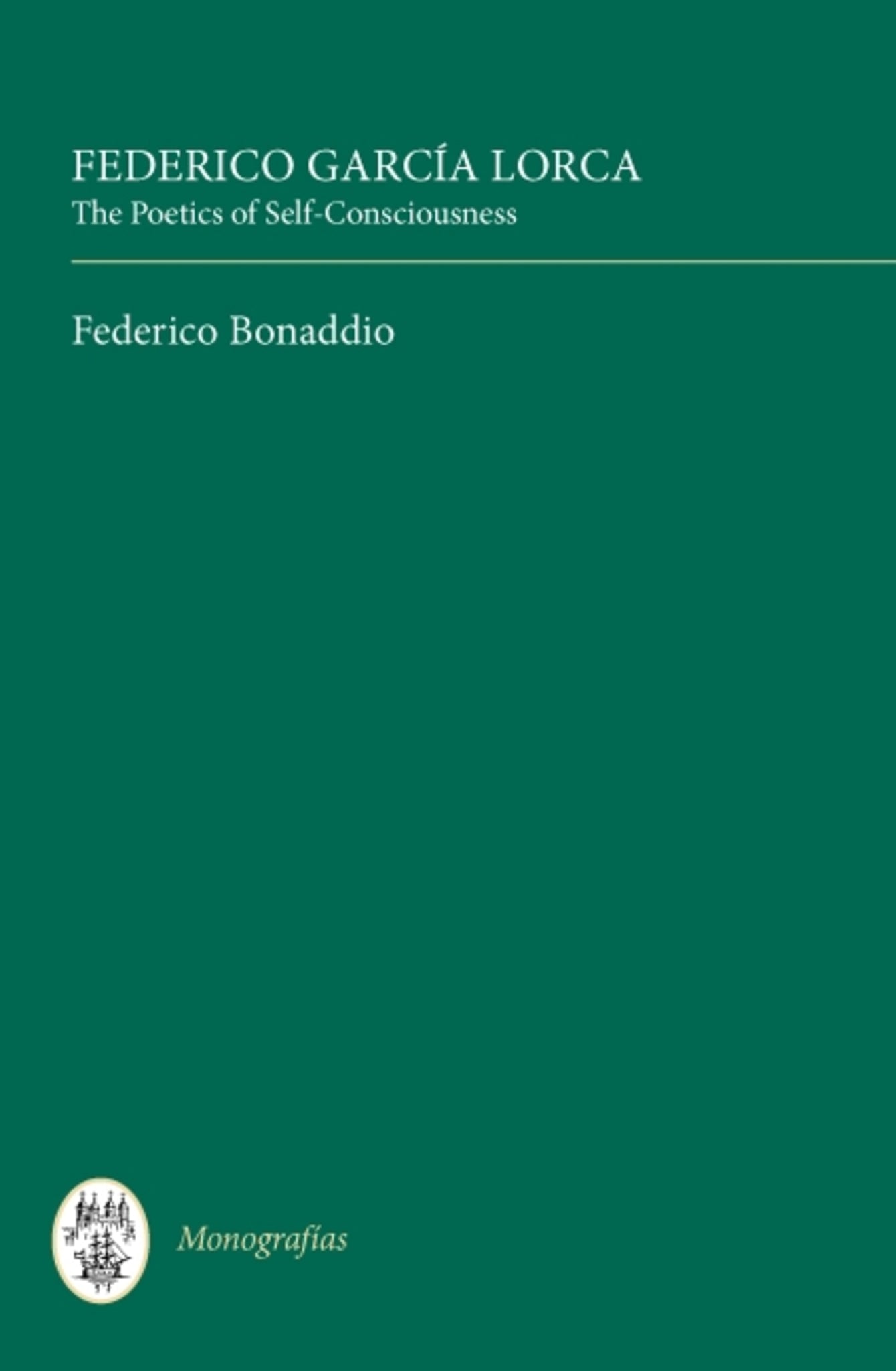Cover image for Federico García Lorca: The Poetics of Self-Consciousness ISBN 9781855662216