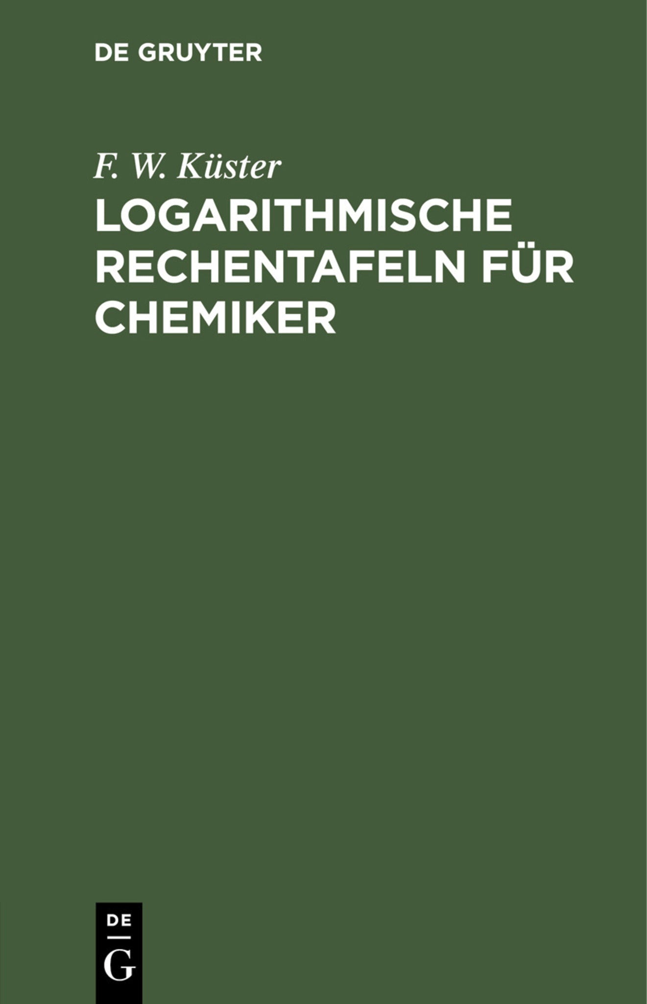 Logarithmische Rechentafeln für Chemiker