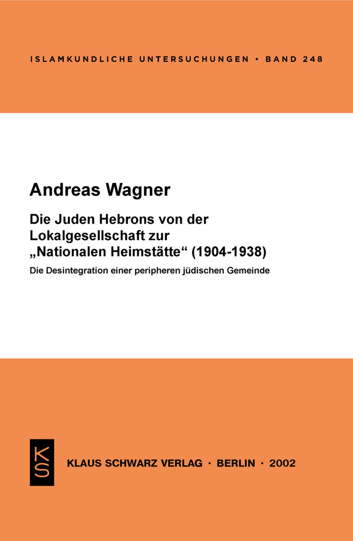 Cover image for Die Juden Hebrons von der Lokalgesellschaft zur "Nationalen Heimstätte" (1904-1938) ISBN 9783879973040