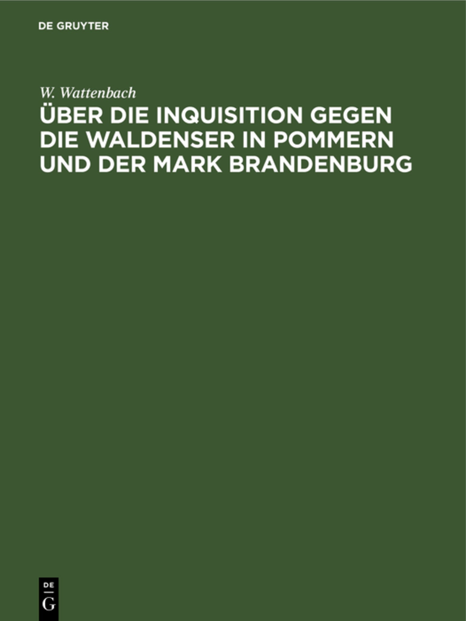 Über die Inquisition gegen die Waldenser in Pommern und der Mark Brandenburg