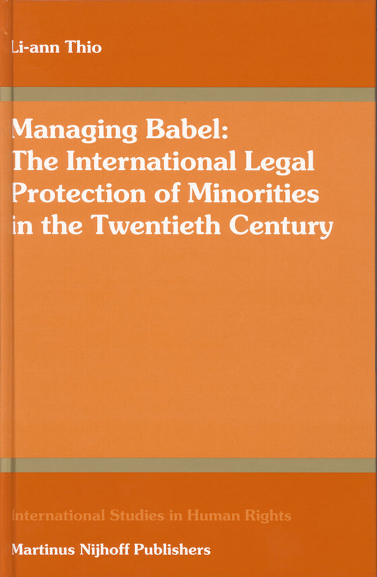 Managing Babel: The International Legal Protection of Minorities in the Twentieth Century