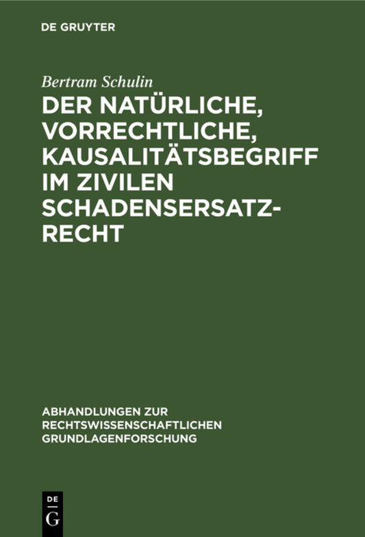 Der natürliche, vorrechtliche, Kausalitätsbegriff im zivilen Schadensersatzrecht