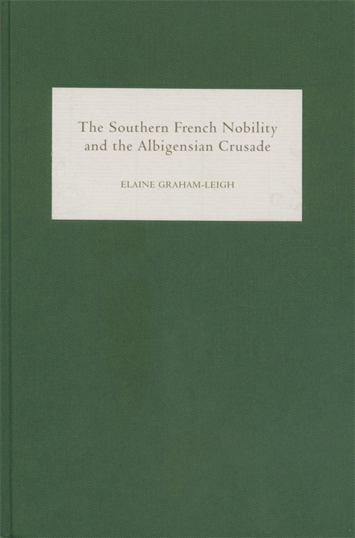 Cover image for The Southern French Nobility and the Albigensian Crusade ISBN 9781843831297
