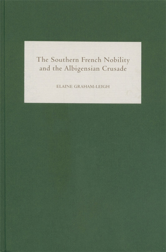 The Southern French Nobility and the Albigensian Crusade