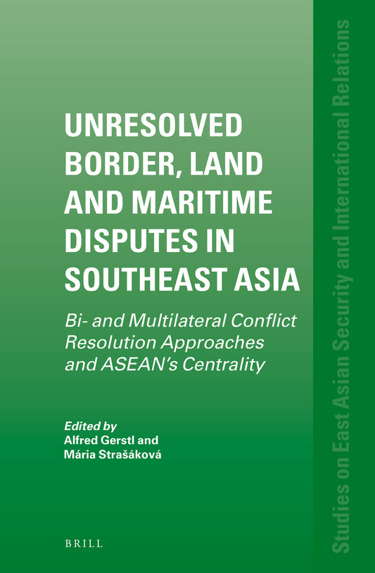 Unresolved Border, Land and Maritime Disputes in Southeast Asia