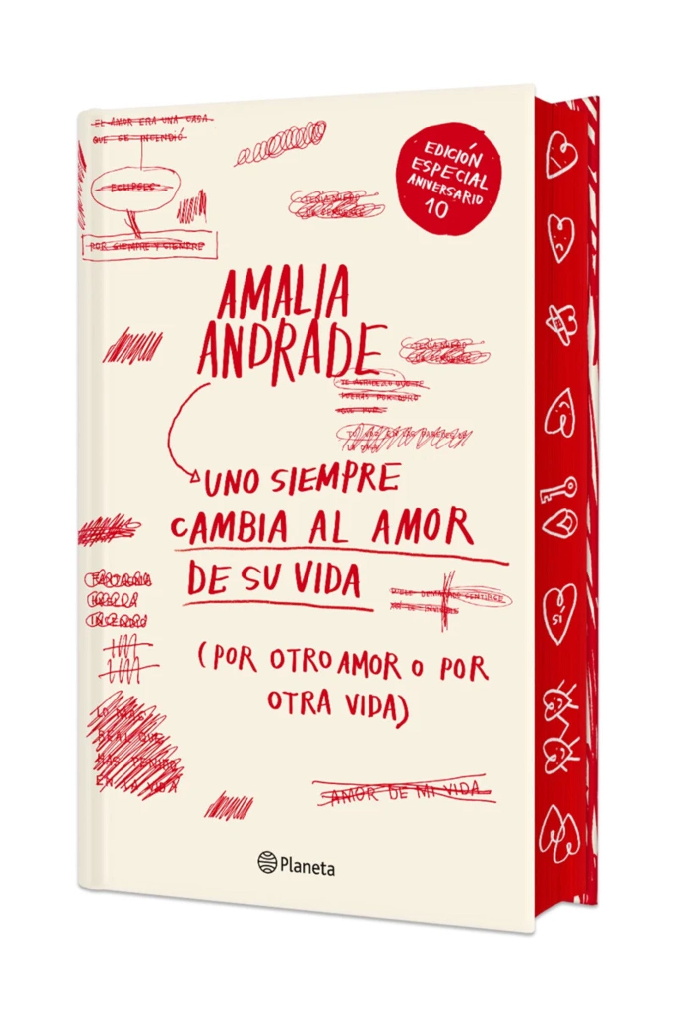 Uno siempre cambia al amor de su vida. Edición 10 aniversario Tapa Dura / You Always Changes the Love of Your Life. 10th Anniversary Edition