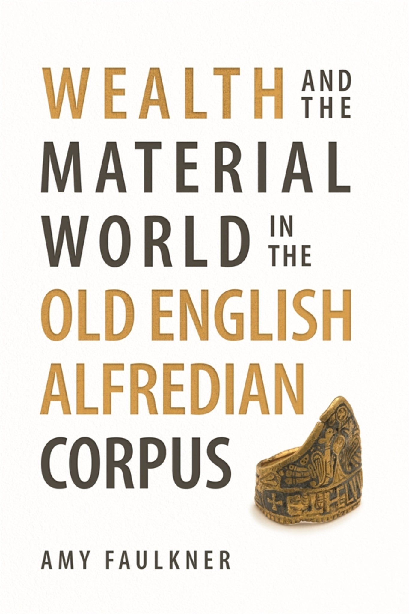 Cover image for Wealth and the Material World in the Old English Alfredian Corpus ISBN 9781783277599