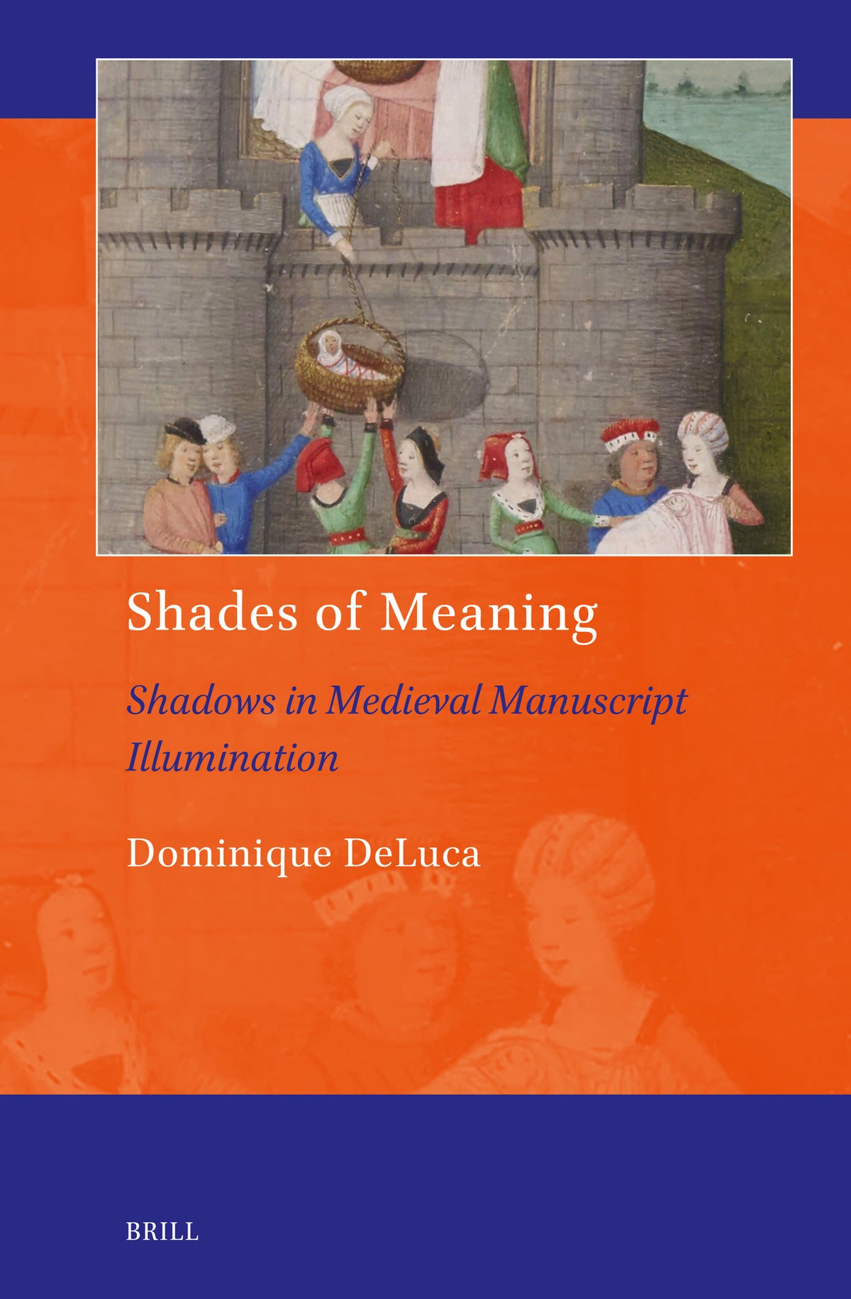 Cover image for Shades of Meaning: Shadows in Medieval Manuscript Illumination ISBN 9789004547155
