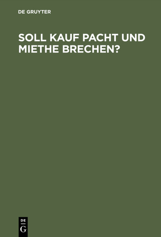 Soll Kauf Pacht und Miethe brechen?