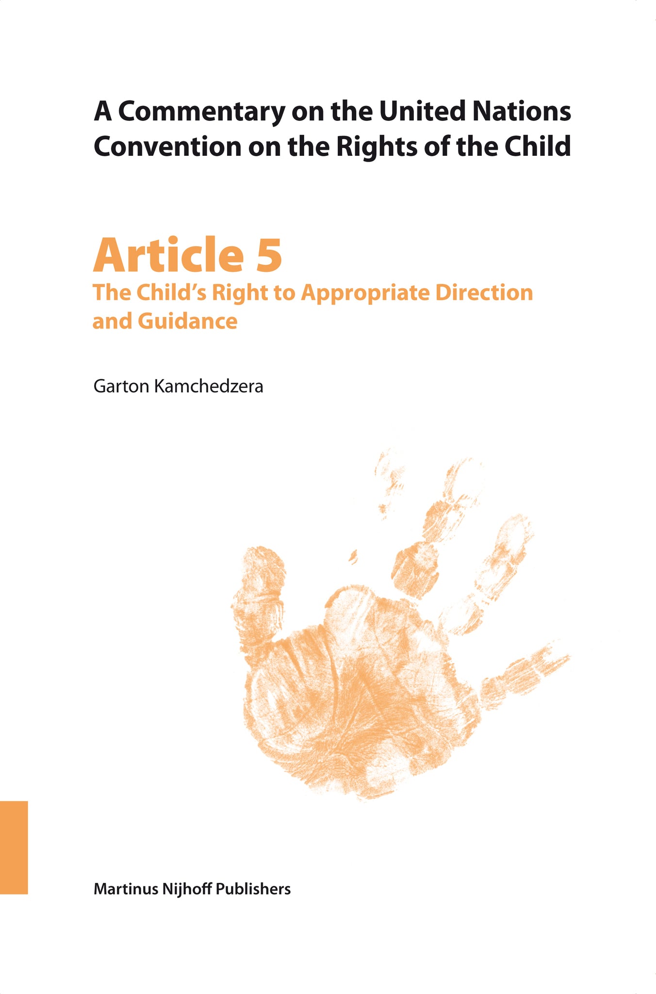 A Commentary on the United Nations Convention on the Rights of the Child, Article 5: The Child’s Right to Appropriate Direction and Guidance