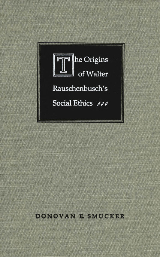 The Origins of Walter Rauschenbusch's Social Ethics