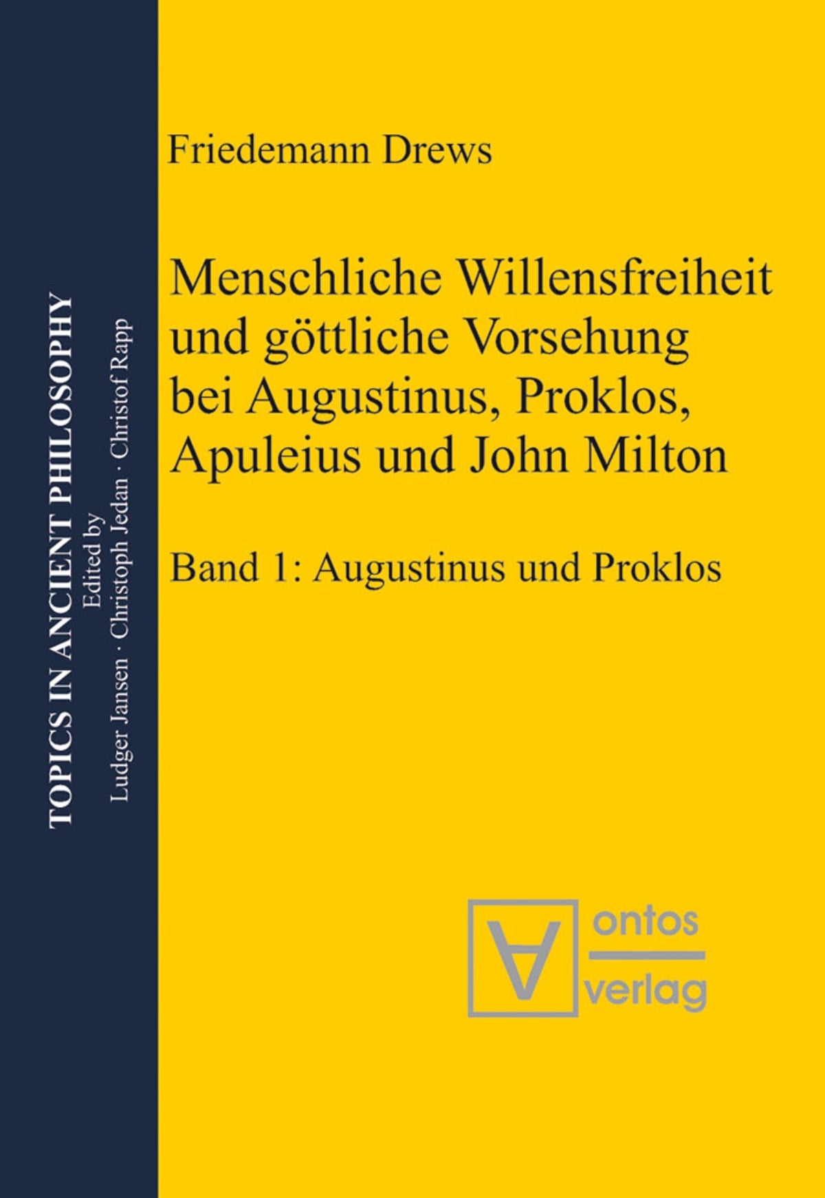 Cover image for Menschliche Willensfreiheit und göttliche Vorsehung bei Augustinus, Proklos, Apuleius und John Milton ISBN 9783110330076