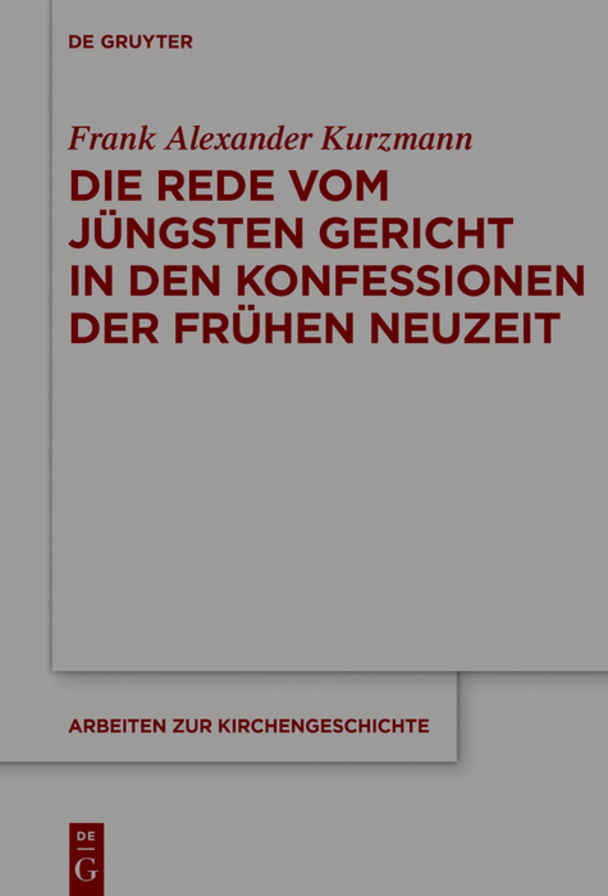Cover image for Die Rede vom Jüngsten Gericht in den Konfessionen der Frühen Neuzeit ISBN 9783110614886