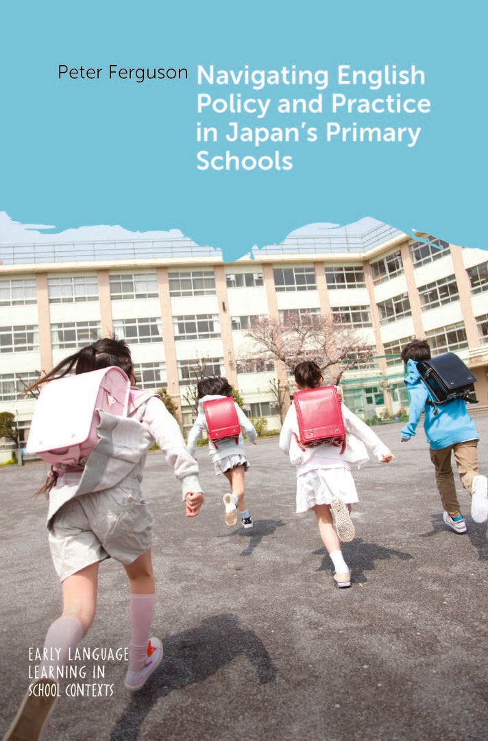Cover image for Navigating English Policy and Practice in Japan’s Primary Schools ISBN 9781836681519