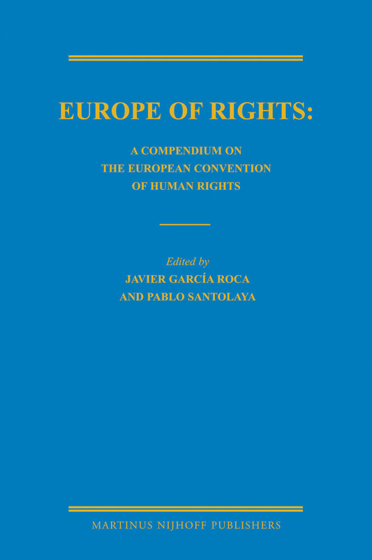 Europe of Rights: A Compendium on the European Convention of Human Rights