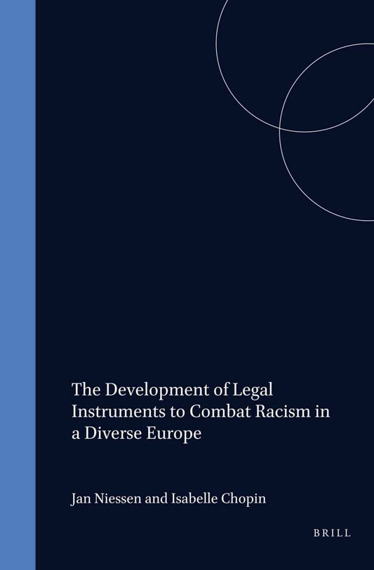 The Development of Legal Instruments to Combat Racism in a Diverse Europe