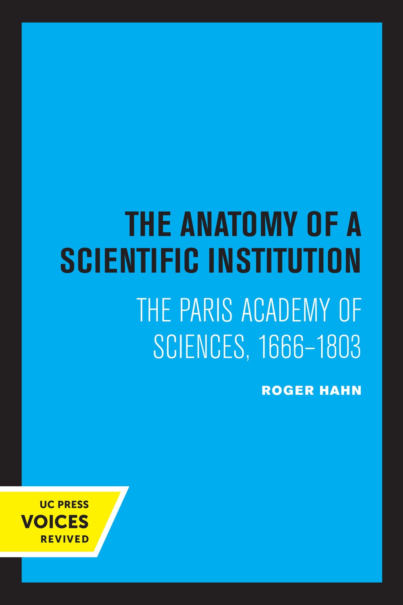 Cover image for The Anatomy of a Scientific Institution ISBN 9780520336049