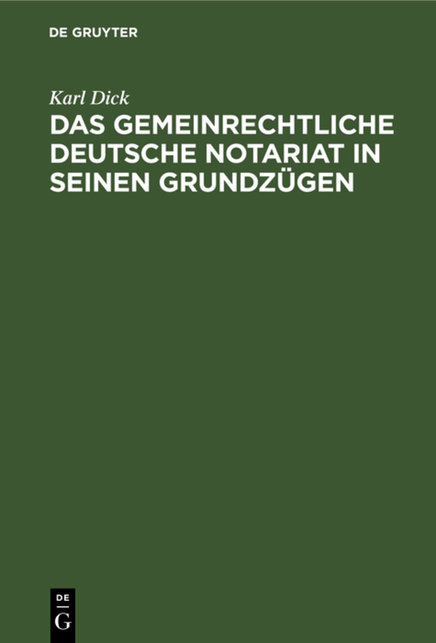 Das gemeinrechtliche deutsche Notariat in seinen Grundzügen