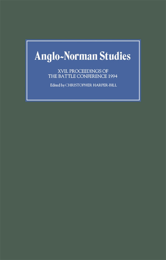 Anglo-Norman Studies XVII