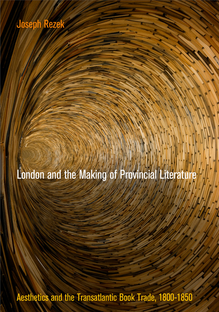 Cover image for London and the Making of Provincial Literature ISBN 9780812247343