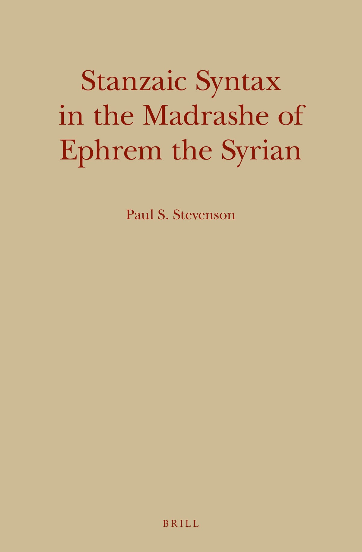 Cover image for Stanzaic Syntax in the Madrashe of Ephrem the Syrian ISBN 9789004304901