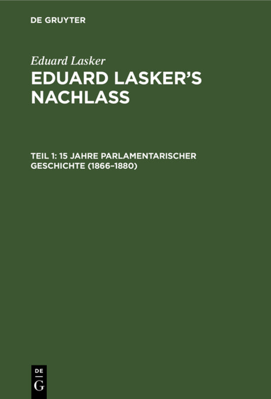 15 Jahre parlamentarischer Geschichte (1866–1880)