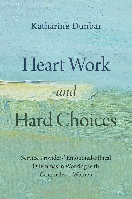 Heart Work and Hard Choices